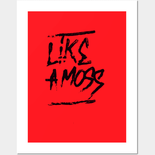 like a moss Posters and Art